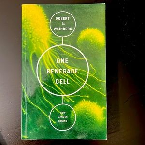 Book - One Renegade Cell: How Cancer Begins by Robert A Weinberg